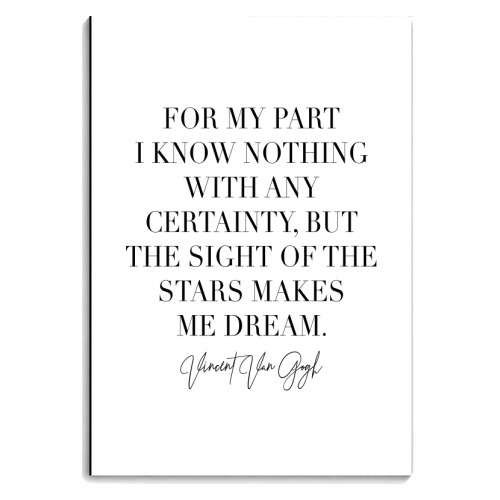 For My Part I Know Nothing with Any Certainty, but the Sight of the Stars Makes Me Dream. -Vincent Van Gogh Quote - personalised A4, A5, A6 notebook by Toni Scott