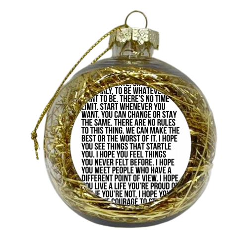 For What Its Worth its Never Too Late, or In Any Case Too Early to be Whatever You Want to be... F. Scott Fitzgerald Quote - xmas bauble by Toni Scott