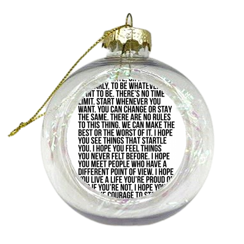 For What Its Worth its Never Too Late, or In Any Case Too Early to be Whatever You Want to be... F. Scott Fitzgerald Quote - xmas bauble by Toni Scott