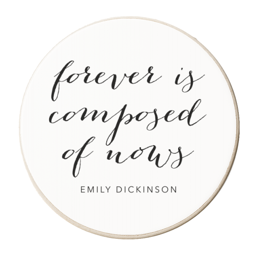 Forever Is Composed of Nows. -Emily Dickinson Quote Script - personalised beer coaster by Toni Scott