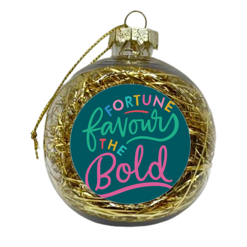 Fortune Favours The Bold - xmas bauble by Natalie Rodrigues