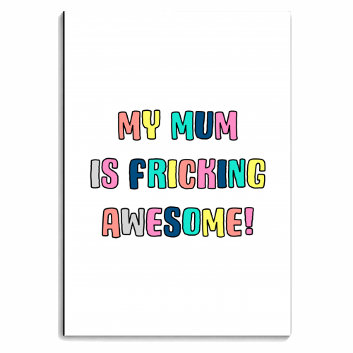 Fricking Awesome Mum - personalised A4, A5, A6 notebook by Adam Regester