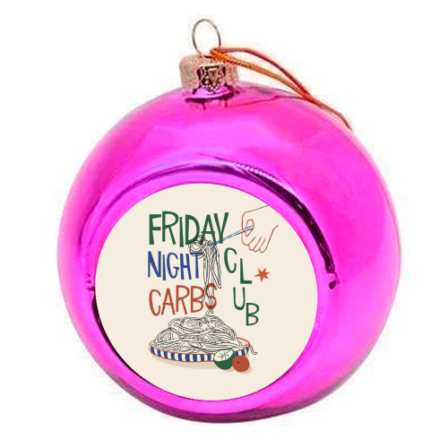 Friday Night Carbs Club - colourful christmas bauble by Giddy Kipper
