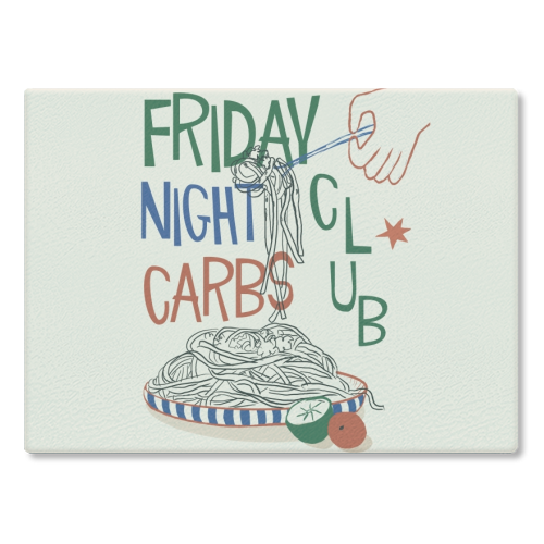 Friday Night Carbs Club - glass chopping board by Giddy Kipper
