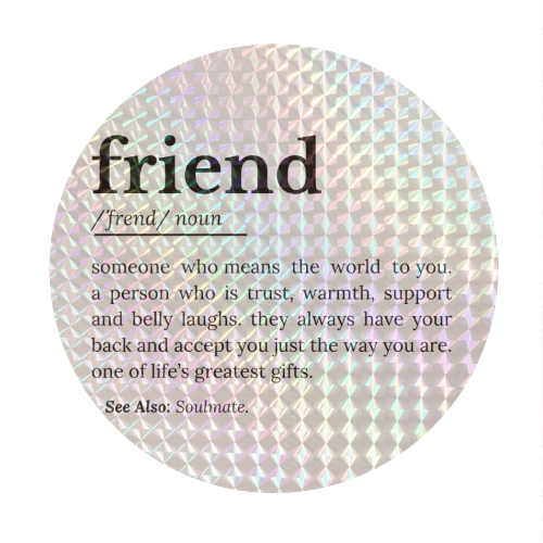 Friend Definition - Circle Sticker by timsal shol
