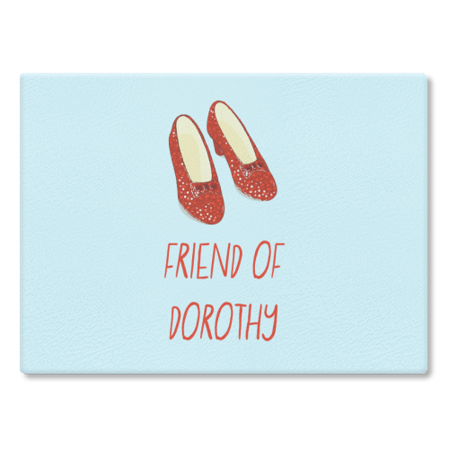 Friend Of Dorothy - glass chopping board by Adam Regester