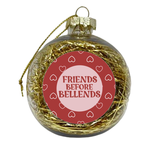 Friends before Bellends - xmas bauble by Giddy Kipper
