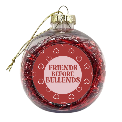 Friends before Bellends - xmas bauble by Giddy Kipper