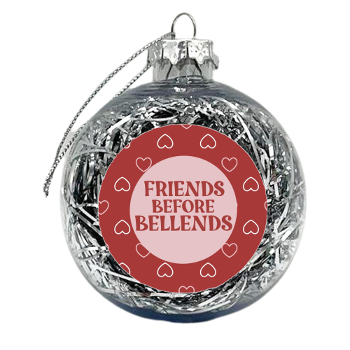 Friends before Bellends - xmas bauble by Giddy Kipper