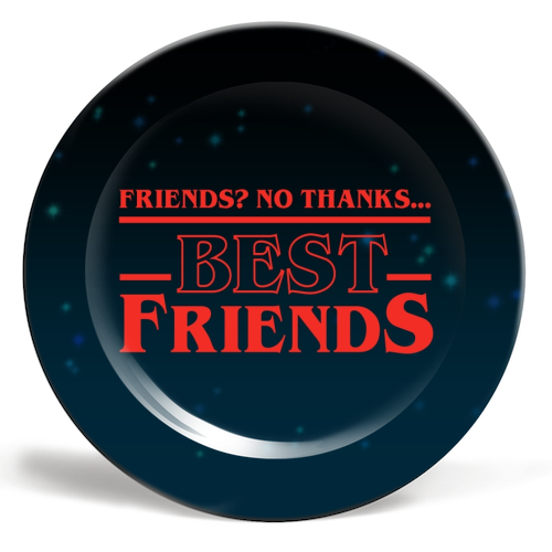 Friends? No thanks. Best friends print - ceramic dinner plate by The Girl Next Draw