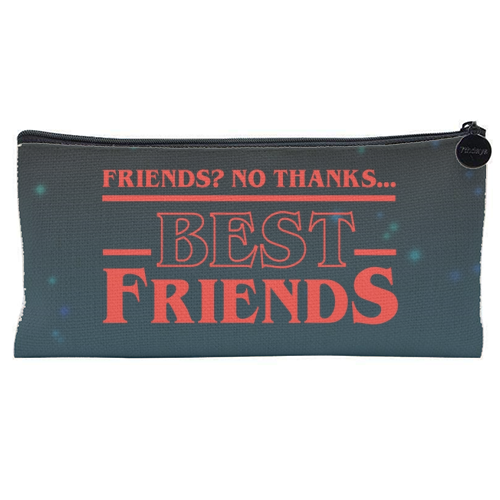 Friends? No thanks. Best friends print - flat pencil case by The Girl Next Draw