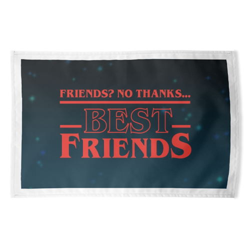 Friends? No thanks. Best friends print - funny tea towel by The Girl Next Draw