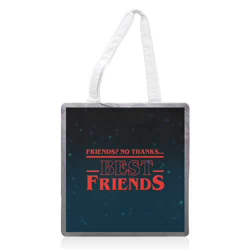 Friends? No thanks. Best friends print - printed canvas tote bag by The Girl Next Draw