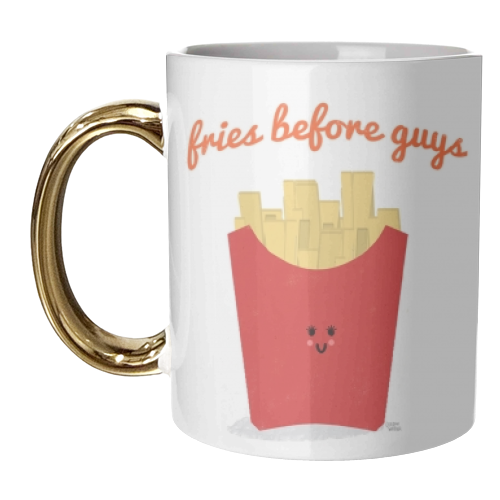 Fries Before Guys - unique mug by Leeann Walker