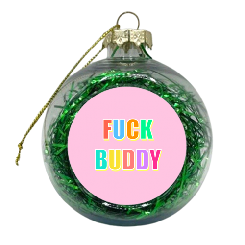 Fuck Buddy (Colourful Typography) - xmas bauble by Adam Regester