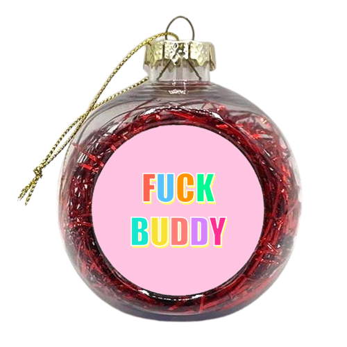 Fuck Buddy (Colourful Typography) - xmas bauble by Adam Regester