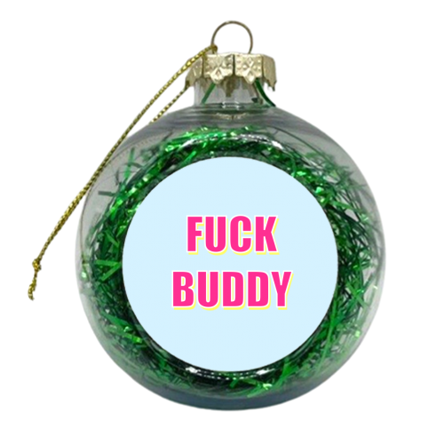 Fuck Buddy - xmas bauble by Adam Regester
