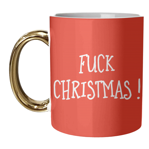 Fuck Christmas ! - unique mug by Adam Regester