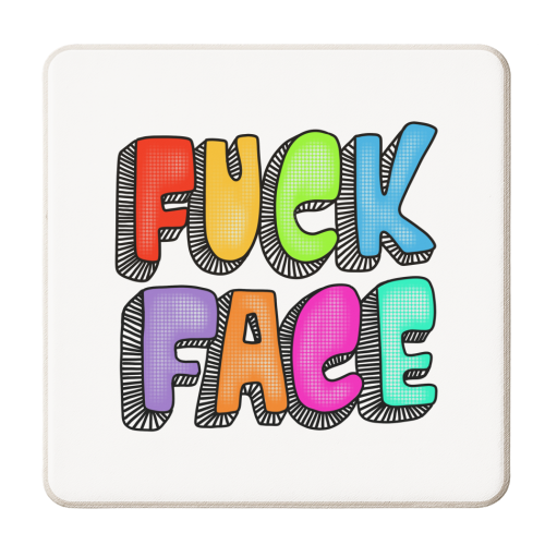 Fuck face typography - personalised beer coaster by PixieDrew