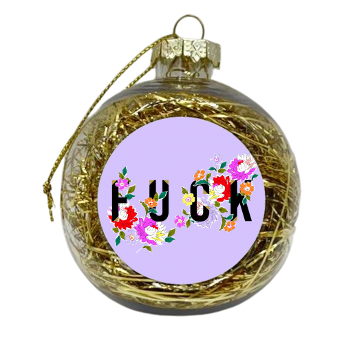 FUCK FLORAL - xmas bauble by PEARL & CLOVER
