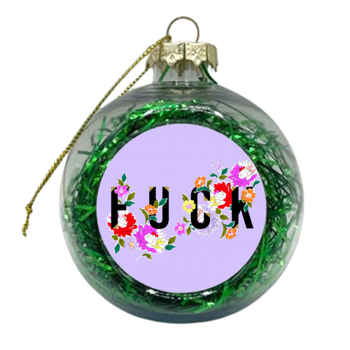 FUCK FLORAL - xmas bauble by PEARL & CLOVER