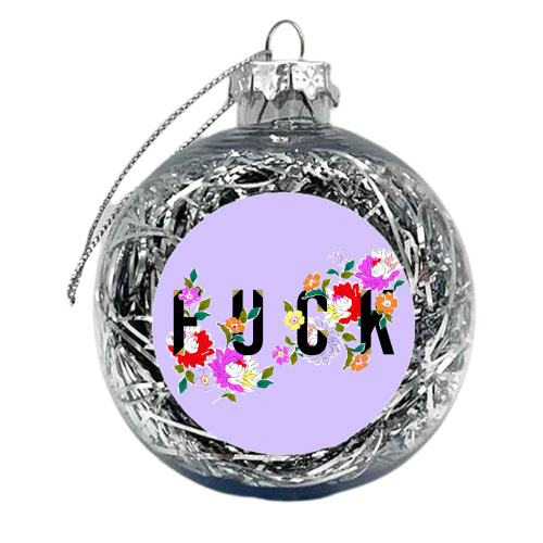 FUCK FLORAL - xmas bauble by PEARL & CLOVER