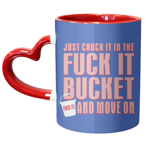 Fuck It Bucket - unique mug by Claire Atwood