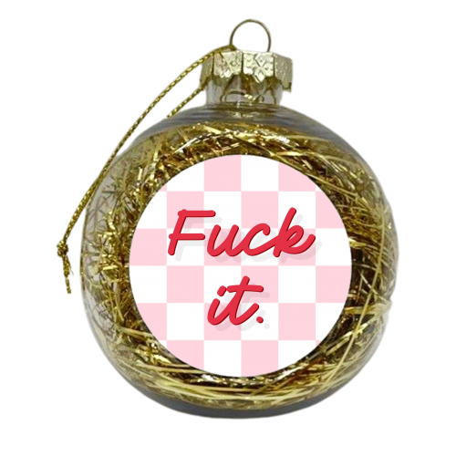 Fuck it gingham print in pink - xmas bauble by The Girl Next Draw