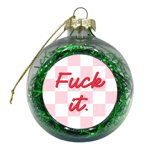 Fuck it gingham print in pink - xmas bauble by The Girl Next Draw