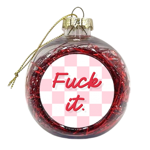 Fuck it gingham print in pink - xmas bauble by The Girl Next Draw