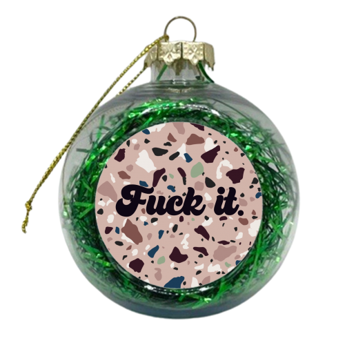 Fuck it terrazzo print - xmas bauble by The Girl Next Draw