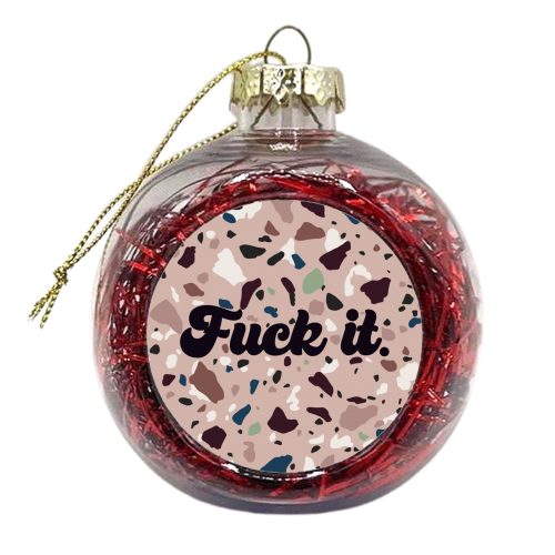 Fuck it terrazzo print - xmas bauble by The Girl Next Draw