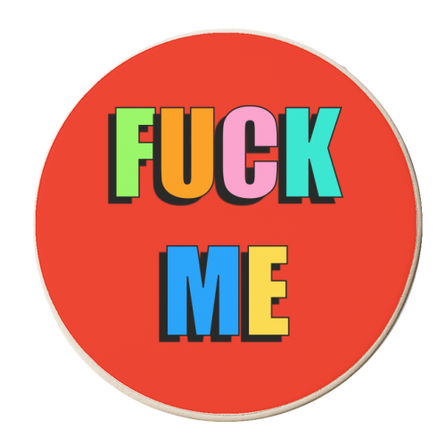 Fuck Me (Bold Text Version) - personalised beer coaster by Adam Regester