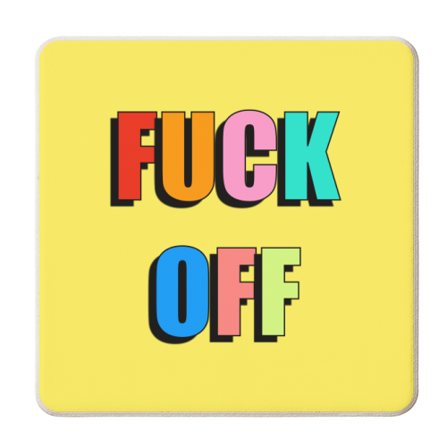 Fuck Off (Coloured Text Version) - personalised beer coaster by Adam Regester