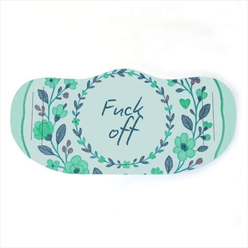 Fuck off Green Floral - face cover mask by Ms Doodle