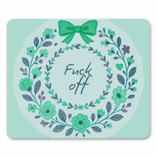 Fuck off Green Floral - mouse mat by Ms Doodle