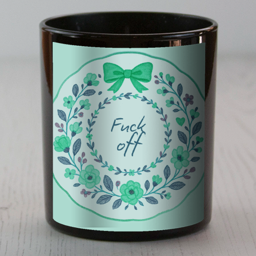 Fuck off Green Floral - scented candle by Ms Doodle