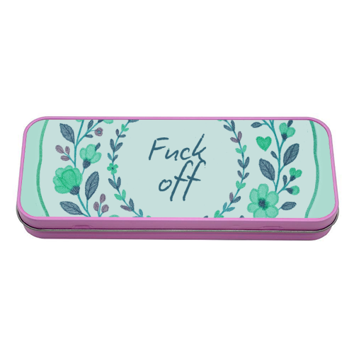 Fuck off Green Floral - tin pencil case by Ms Doodle