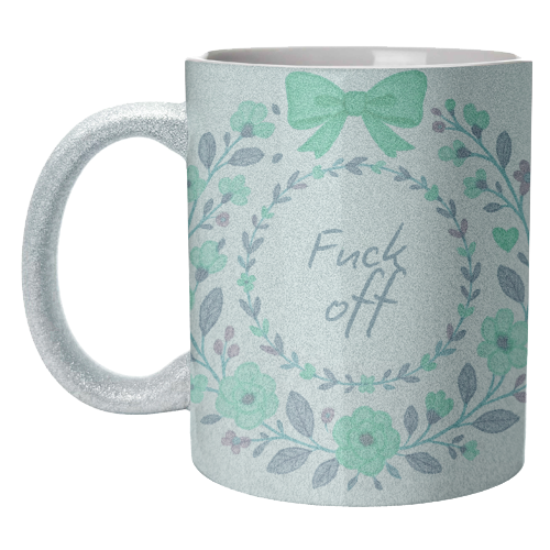 Fuck off Green Floral - unique mug by Ms Doodle
