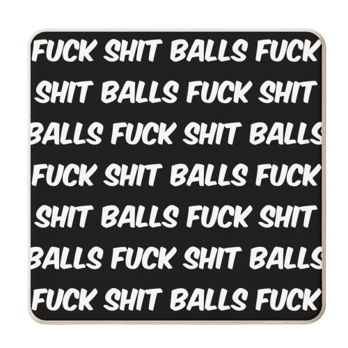 Fuck shit balls bw - personalised beer coaster by The Girl Next Draw