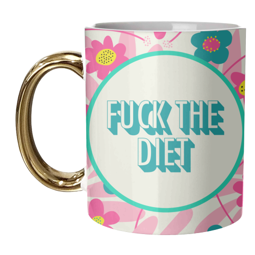 Fuck the diet funny giftware - unique mug by AbiGoLucky