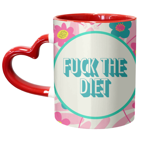 Fuck the diet funny giftware - unique mug by AbiGoLucky