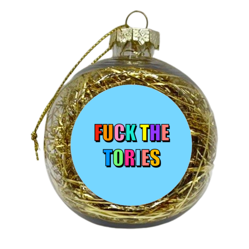 Fuck The Tories (Bold Colourful Text Version) - xmas bauble by Adam Regester