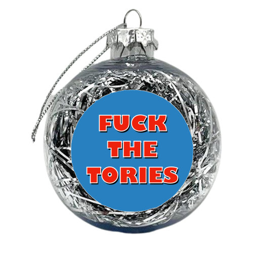 Fuck The Tories - xmas bauble by Adam Regester