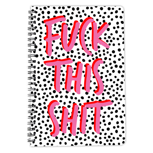 Fuck This Shit - personalised A4, A5, A6 notebook by The 13 Prints