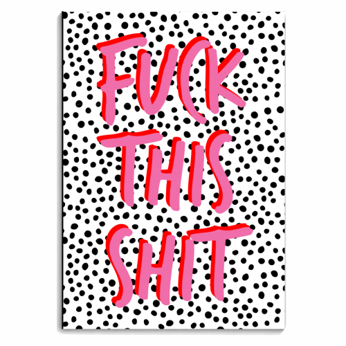 Fuck This Shit - personalised A4, A5, A6 notebook by The 13 Prints