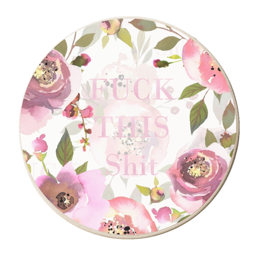 Fuck this shit - personalised beer coaster by Uta Naumann