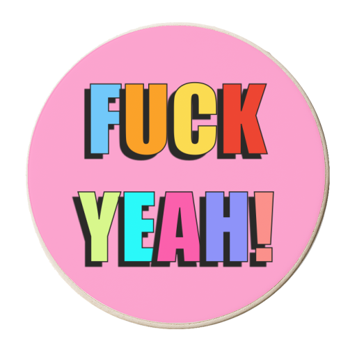 Fuck Yeah! (Bold Colourful Text Version) - personalised beer coaster by Adam Regester