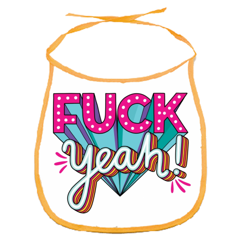 Fuck Yeah - funny baby bib by Katie Ruby Miller