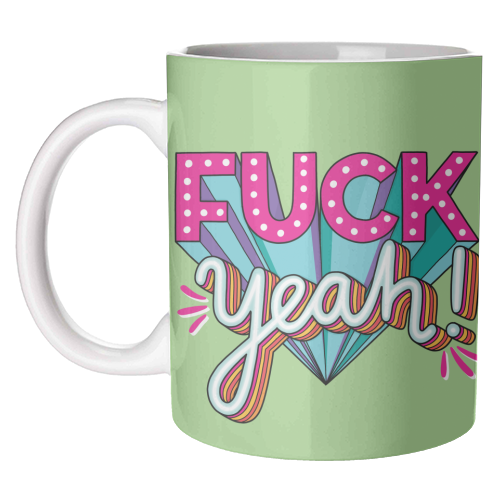 Fuck Yeah - unique mug by Katie Ruby Miller